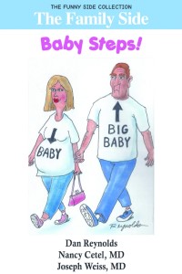 The Family Side: Baby Steps!, by Nancy Cetel and Joseph Weiss, M.D.